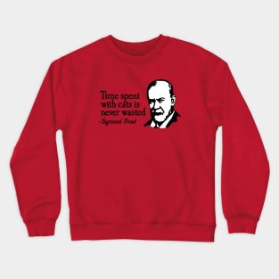 Time spent with cats is never wasted Sigmund Freud therapy Crewneck Sweatshirt